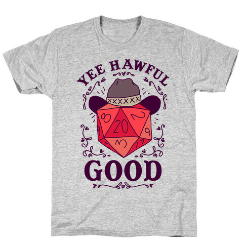 Yee Hawful Good  T-Shirt