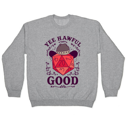 Yee Hawful Good  Pullover