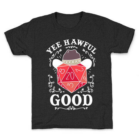 Yee Hawful Good  Kids T-Shirt