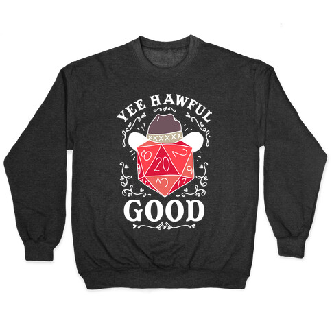 Yee Hawful Good  Pullover