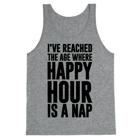 Happy Hour Is A Nap Tank Top