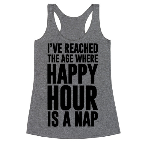 Happy Hour Is A Nap Racerback Tank Top