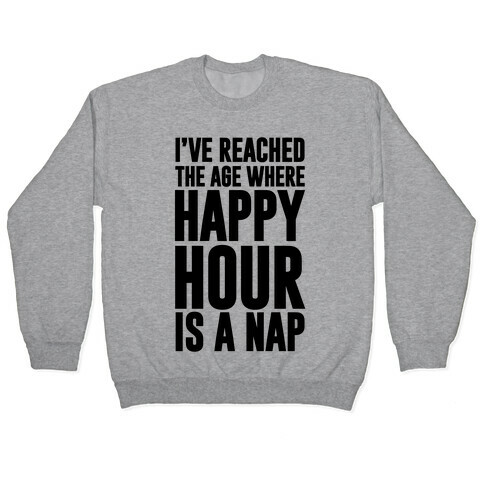 Happy Hour Is A Nap Pullover