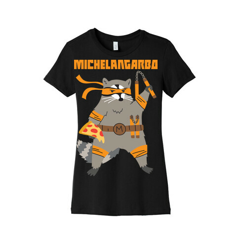 Michelangarbo (Michelangelo Raccoon) Womens T-Shirt