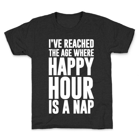 Happy Hour Is A Nap Kids T-Shirt