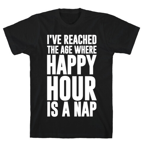 Happy Hour Is A Nap T-Shirt