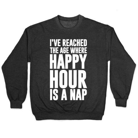 Happy Hour Is A Nap Pullover