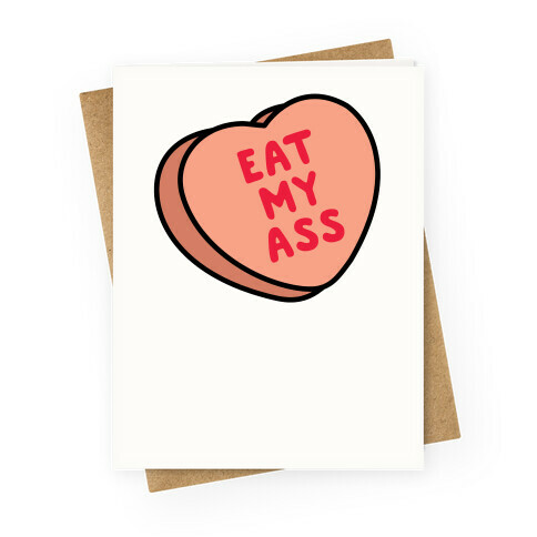 Eat My Ass Greeting Card