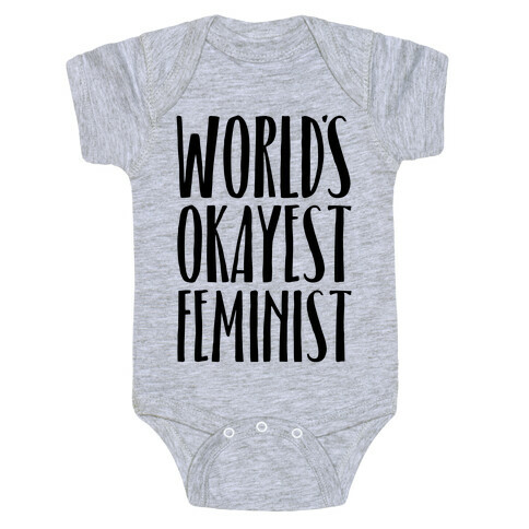 Worlds Okayest Feminist Baby One-Piece