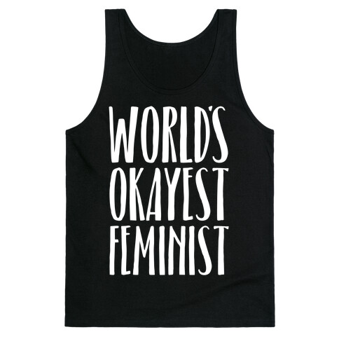 Worlds Okayest Feminist Tank Top