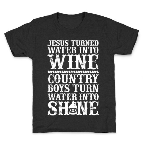 Country Boys Turn Water Into Shine  Kids T-Shirt