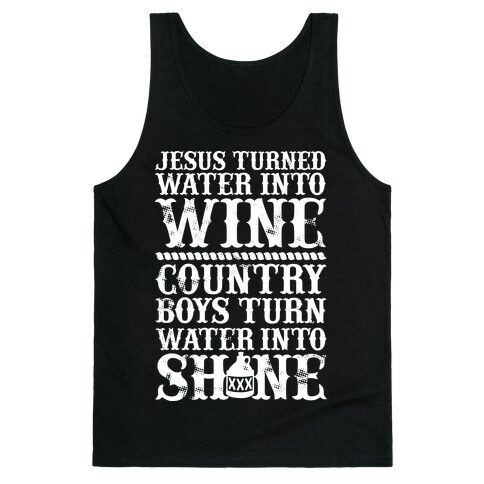 Country Boys Turn Water Into Shine  Tank Top