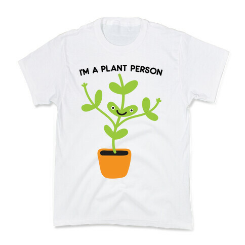 I'm A Plant Person Kids T-Shirt