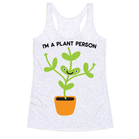 I'm A Plant Person Racerback Tank Top