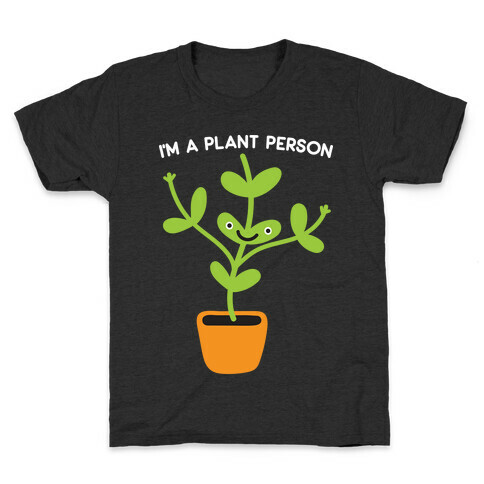 I'm A Plant Person Kids T-Shirt