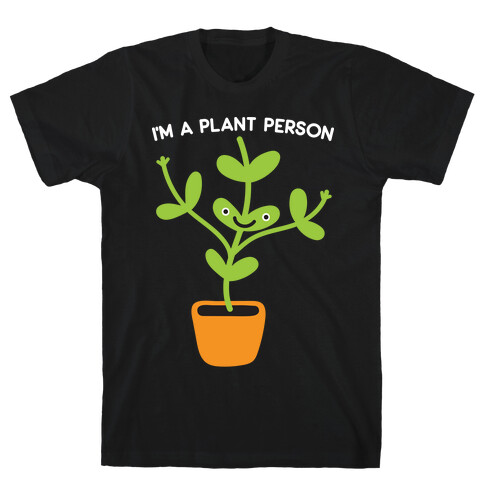 I'm A Plant Person T-Shirt