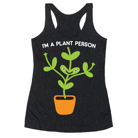 I'm A Plant Person Racerback Tank Top