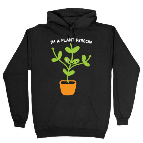 I'm A Plant Person Hooded Sweatshirt