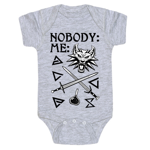 Nobody: Me: Witcher Stuff Baby One-Piece