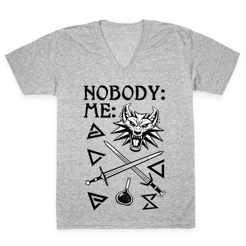Nobody: Me: Witcher Stuff V-Neck Tee Shirt