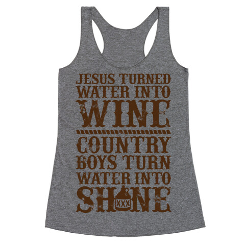 Country Boys Turn Water Into Shine  Racerback Tank Top