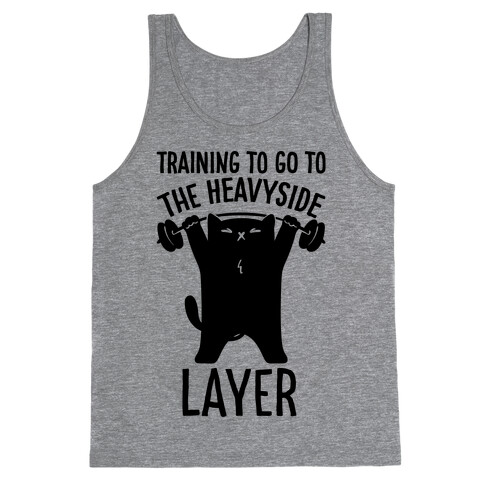 Training To Go To The Heavyside Layer Parody Tank Top