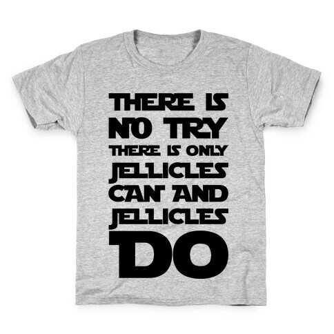There Is No Try There Is Only Jellicles Can and Jellicles Do Parody Kids T-Shirt