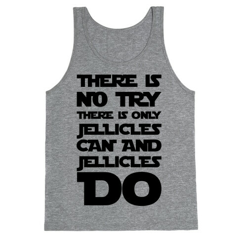 There Is No Try There Is Only Jellicles Can and Jellicles Do Parody Tank Top