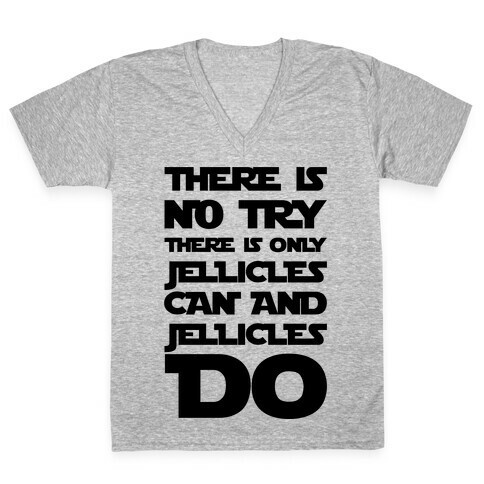 There Is No Try There Is Only Jellicles Can and Jellicles Do Parody V-Neck Tee Shirt