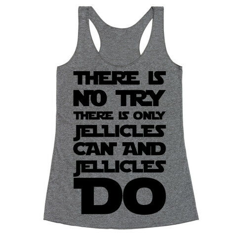 There Is No Try There Is Only Jellicles Can and Jellicles Do Parody Racerback Tank Top