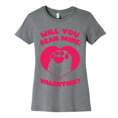 Will You Bean Mine, Valentine?  Womens T-Shirt