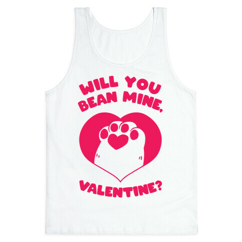 Will You Bean Mine, Valentine?  Tank Top