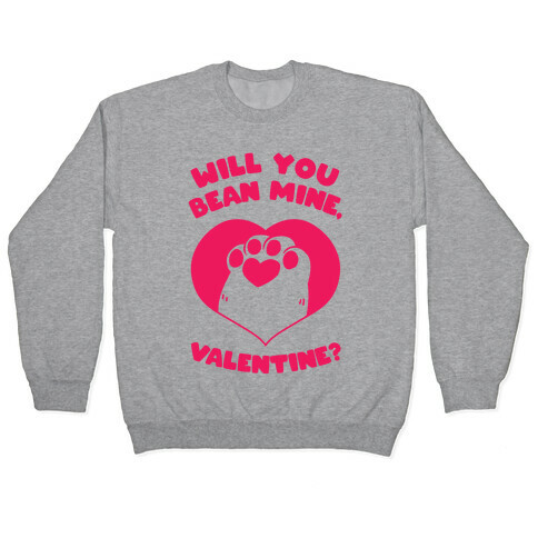 Will You Bean Mine, Valentine?  Pullover