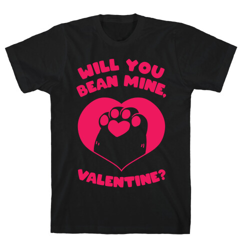 Will You Bean Mine, Valentine?  T-Shirt