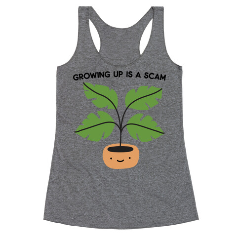 Growing Up Is A Scam Racerback Tank Top