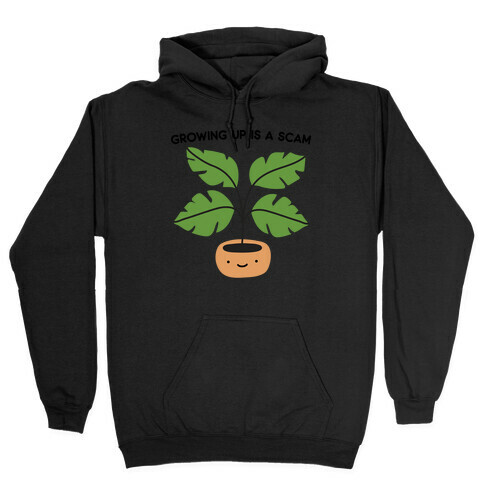 Growing Up Is A Scam Hooded Sweatshirt
