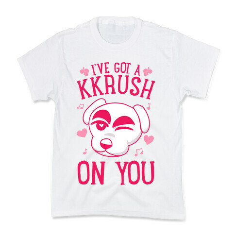 I've Got A KKrush On You Kids T-Shirt