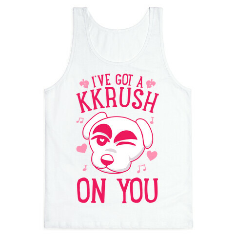 I've Got A KKrush On You Tank Top