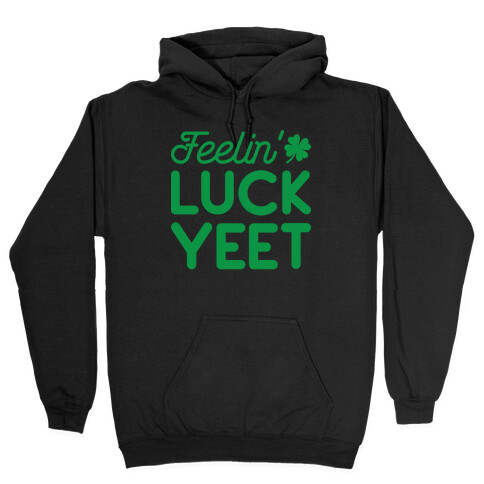 Feelin' LuckYEET St. Patrick's Day Hooded Sweatshirt