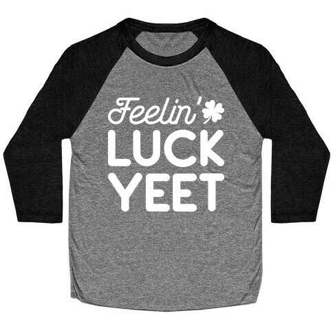 Feelin' LuckYEET St. Patrick's Day Baseball Tee