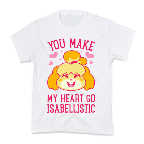 You Make My Heart Go Isabellistic Kids T-Shirt