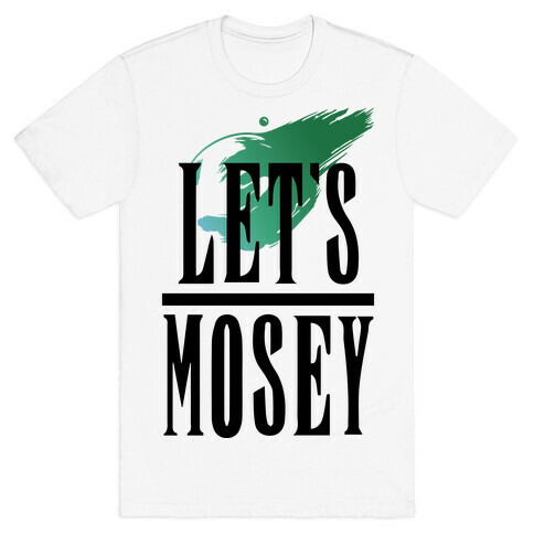 Let's Mosey FF7 Parody T-Shirt