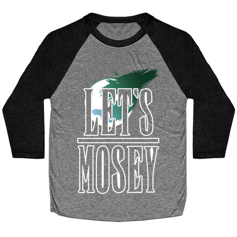 Let's Mosey FF7 Parody Baseball Tee