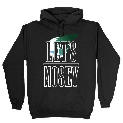 Let's Mosey FF7 Parody Hooded Sweatshirt