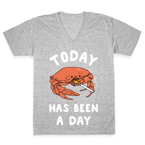 Today Has Been a Day Smoking Crab V-Neck Tee Shirt