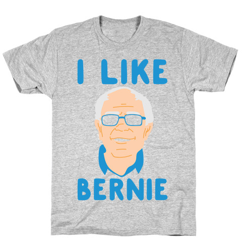 I Like Bernie  T-Shirt