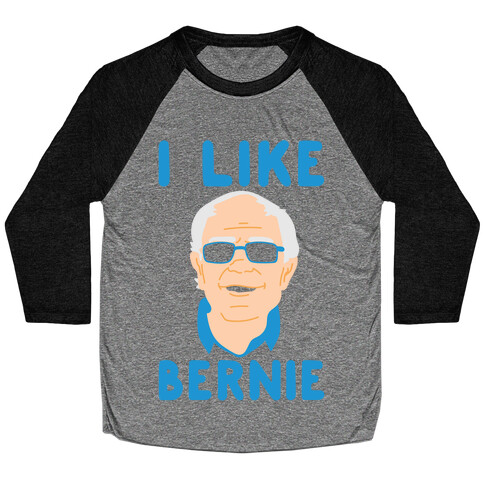 I Like Bernie  Baseball Tee