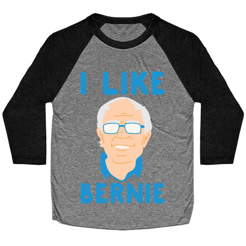 I Like Bernie White Print Baseball Tee