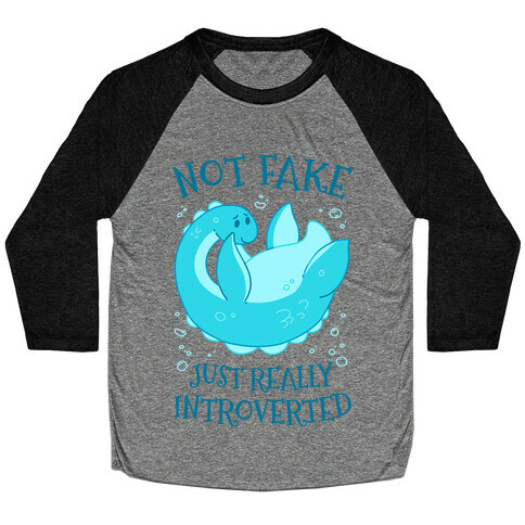 Not Fake, Just Really Introverted Baseball Tee