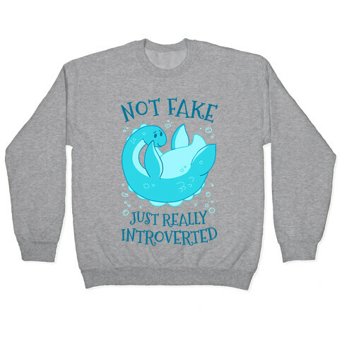 Not Fake, Just Really Introverted Pullover